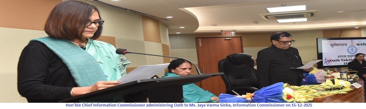 Hon'ble Chief Information Commissioner administering Oath to Ms. Jaya Varma Sinha, Information Commissioner on 15-12-2025