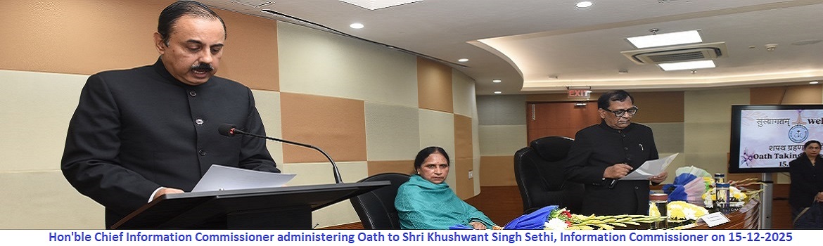 Hon'ble Chief Information Commissioner administering Oath to Shri Khushwant Singh Sethi, Information Commissioner on 15-12-2025