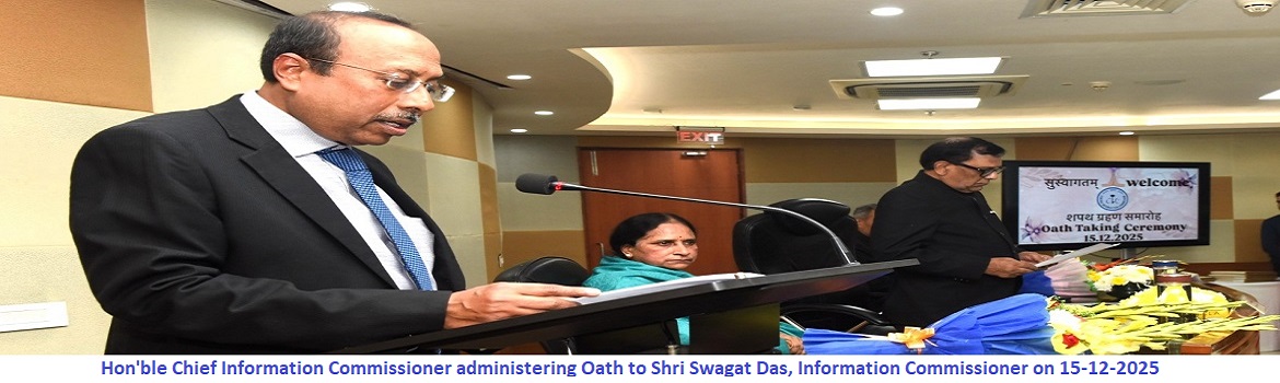 Hon'ble Chief Information Commissioner administering Oath to Shri Swagat Das, Information Commissioner on 15-12-2025